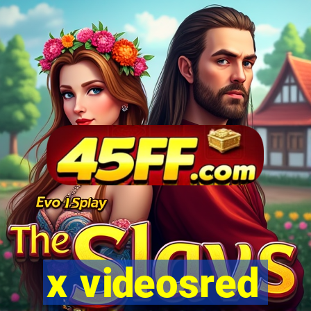 x videosred